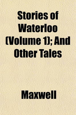 Book cover for Stories of Waterloo (Volume 1); And Other Tales