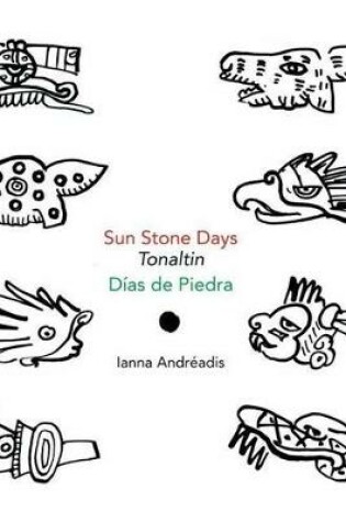 Cover of Sun Stone Days/Tonaltin/D�as de Piedra