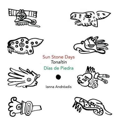 Book cover for Sun Stone Days/Tonaltin/Días de Piedra