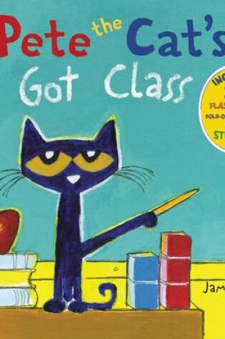 Cover of Pete The Cat's Got Class