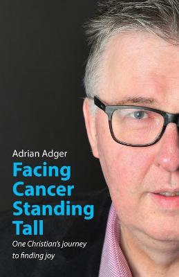 Book cover for Facing Cancer, Standing Tall