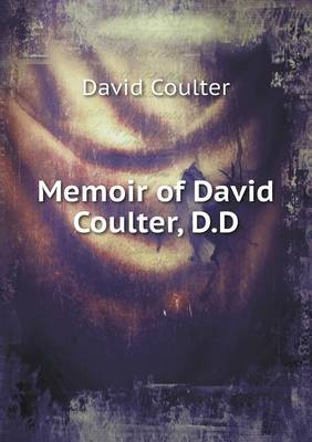 Book cover for Memoir of David Coulter, D.D