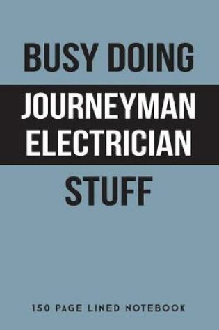 Cover of Busy Doing Journeyman Electrician Stuff