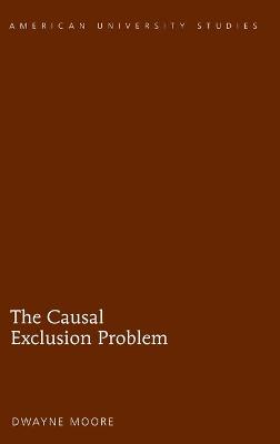 Cover of The Causal Exclusion Problem