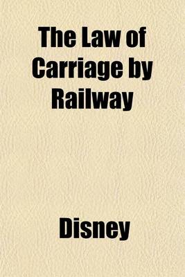 Book cover for The Law of Carriage by Railway