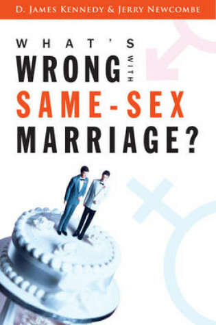 Cover of What's Wrong with Same-Sex Marriage?