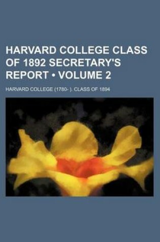 Cover of Harvard College Class of 1892 Secretary's Report (Volume 2)