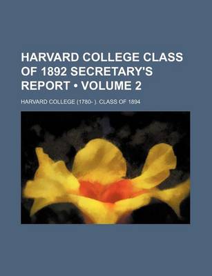 Book cover for Harvard College Class of 1892 Secretary's Report (Volume 2)