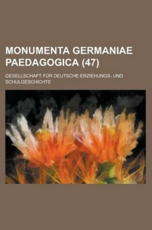 Cover of Monumenta Germaniae Paedagogica (47)