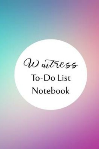 Cover of Waitress To Do List Notebook