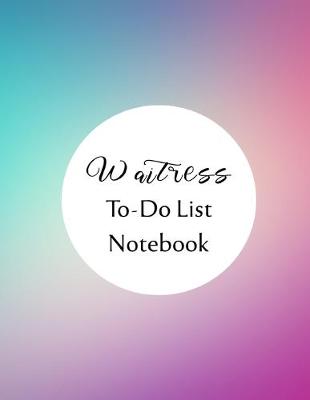 Book cover for Waitress To Do List Notebook