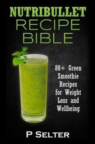 Cover of Nutribullet Recipe Bible