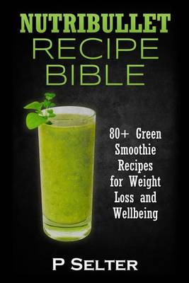 Book cover for Nutribullet Recipe Bible