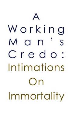 Book cover for A Working Man's Credo