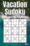 Book cover for Vacation Sudoku - 200 Puzzles to Kick Back and Enjoy Vol. 2