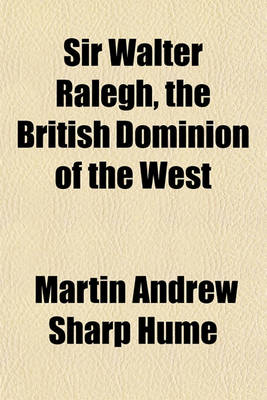 Book cover for Sir Walter Ralegh, the British Dominion of the West