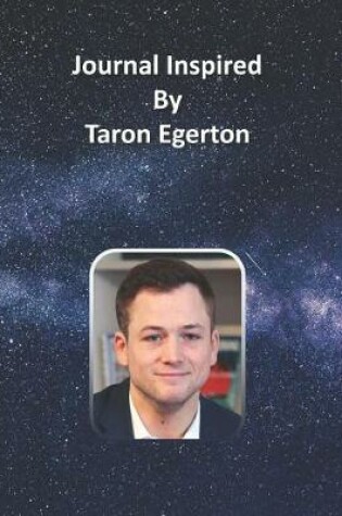 Cover of Journal Inspired by Taron Egerton