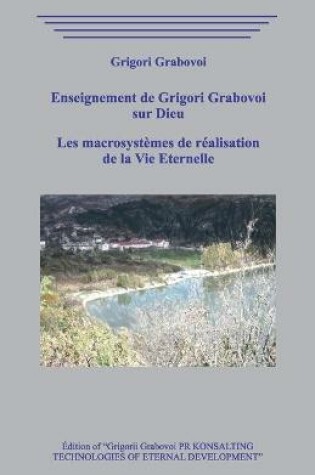 Cover of Enseignement de Grigori Grabovoi sur Dieu. Les macrosystemes de realisation de la vie eternelle.