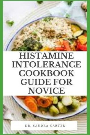 Cover of Histamine Intolerance Cookbook Guide For Novice