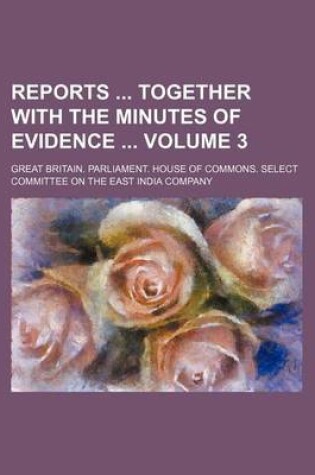 Cover of Reports Together with the Minutes of Evidence Volume 3