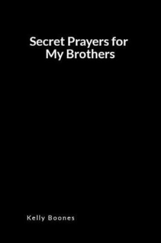 Cover of Secret Prayers for My Brothers