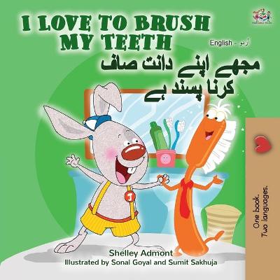 Book cover for I Love to Brush My Teeth (English Urdu Bilingual Book)