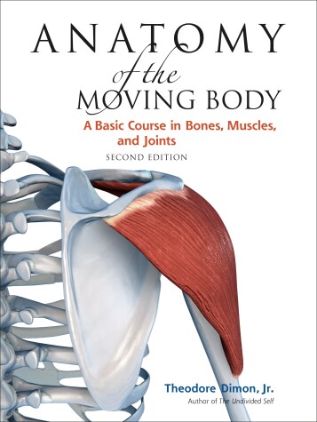 Book cover for Anatomy of the Moving Body, Second Edition