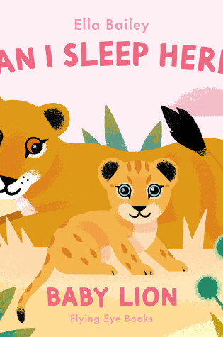 Cover of Can I Sleep Here Baby Lion