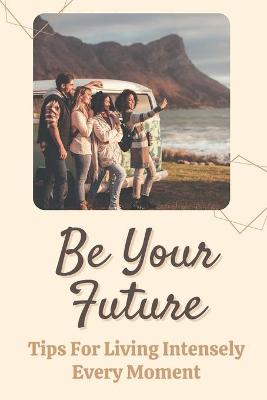 Book cover for Be Your Future