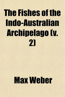 Book cover for The Fishes of the Indo-Australian Archipelago (V. 2)