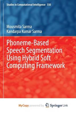 Book cover for Phoneme-Based Speech Segmentation Using Hybrid Soft Computing Framework