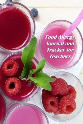 Book cover for Food Allergy Journal and Tracker for Teachers