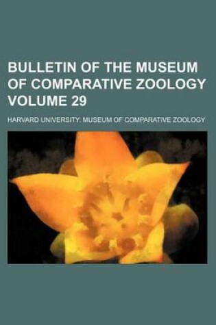 Cover of Bulletin of the Museum of Comparative Zoology Volume 29