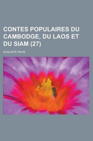 Cover of Contes Populaires Du Cambodge, Du Laos Et Du Siam (27)