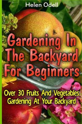 Book cover for Gardening in the Backyard for Beginners