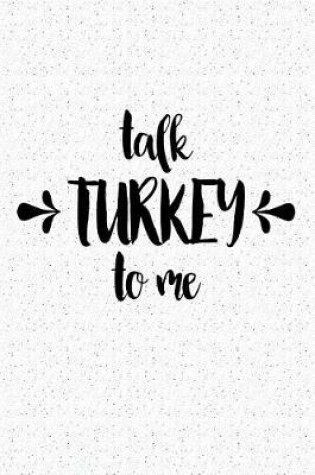 Cover of Talk Turkey to Me