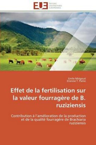 Cover of Effet de la Fertilisation Sur La Valeur Fourrag�re de B. Ruziziensis