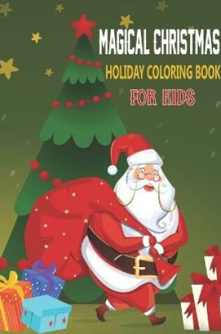 Cover of Magical Christmas, Holiday Coloring Book For Kids