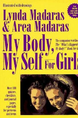 Cover of My Body, My Self for Girls: the "What's Happening to My Body?" Workbook for Girls