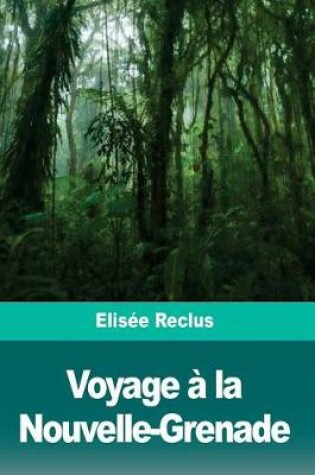 Cover of Voyage a la Nouvelle-Grenade