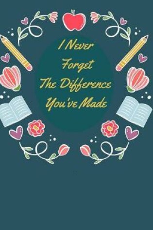 Cover of I Never Forget The Difference You've Made