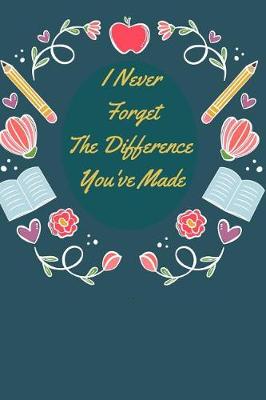 Book cover for I Never Forget The Difference You've Made