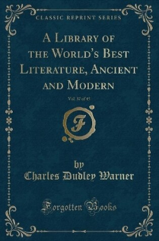 Cover of A Library of the World's Best Literature, Ancient and Modern, Vol. 37 of 45 (Classic Reprint)