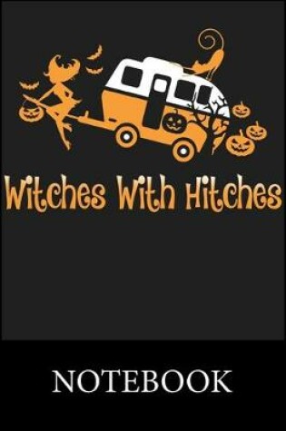 Cover of Witches With Hitches Notebook