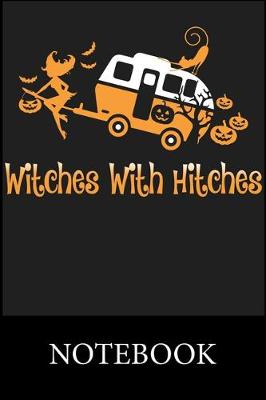 Book cover for Witches With Hitches Notebook