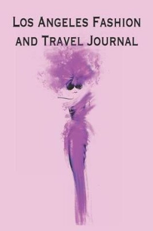 Cover of Los Angeles Fashion and Travel Journal