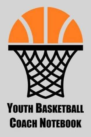 Cover of Youth Basketball Coach Notebook