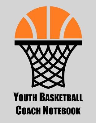 Book cover for Youth Basketball Coach Notebook