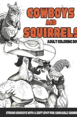 Cover of Cowboys and Squirrels Adult Coloring Book