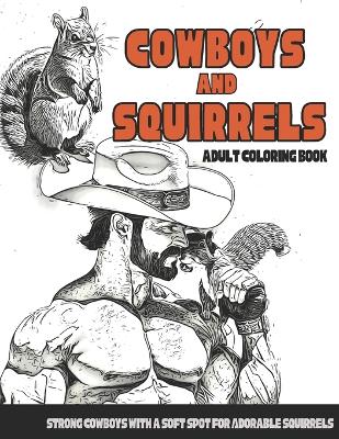 Book cover for Cowboys and Squirrels Adult Coloring Book